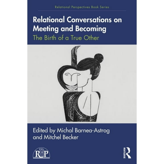 Relational Perspectives Book Relational Conversations on Meeting and Becoming: The Birth of a True Other, (Paperback)