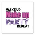 thumbnail image 1 of DistinctInk Custom Bumper Sticker - 3" x 3" Decorative Decal - White Background - Wake Up Make Up Party Repeat, 1 of 2