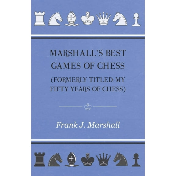 Marshall's Best Games of Chess, (Paperback)