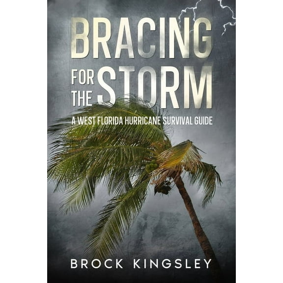 Bracing for the Storm: A West Florida Hurricane Survival Guide, (Paperback)