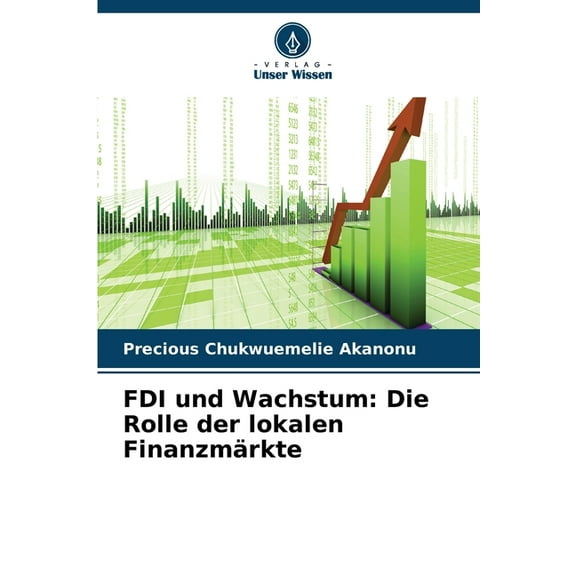 FDI und Wachstum: Die Rolle der lokalen FinanzmÃ¤rkte, (Paperback)