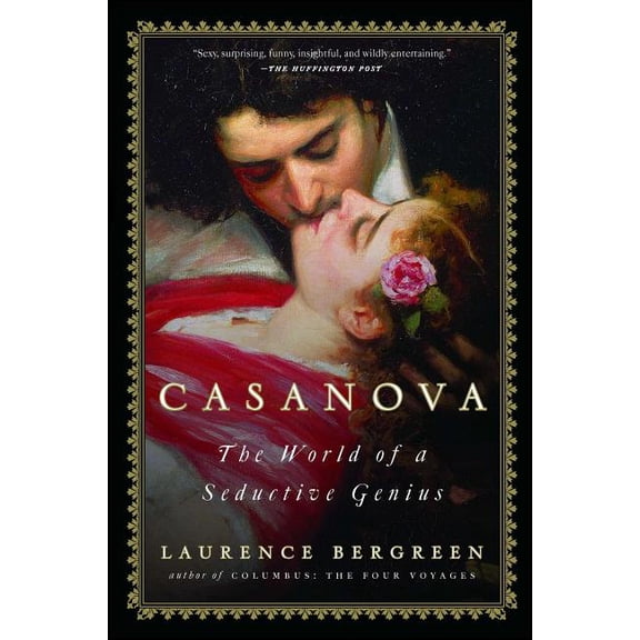 Casanova: The World of a Seductive Genius, (Paperback)