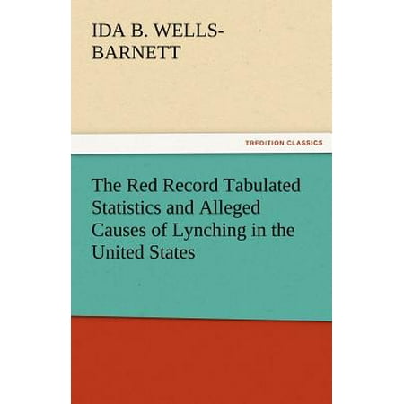 The Red Record Tabulated Statistics And Alleged Causes Of