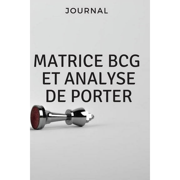 Matrice bcg et analyse de Porter (Paperback)