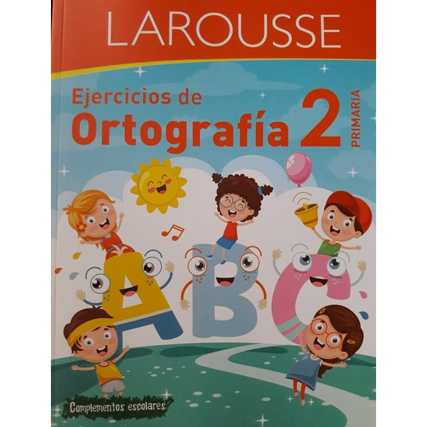 EJERCICIOS DE ORTOGRAFIA 2 PRIMARIA LAROUSSE EDICIONES EQUIPO EDITORIAL LAROUSSE