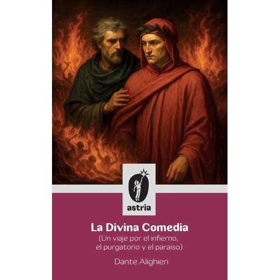 La Divina Comedia (Un viaje por el infierno, el purgatorio y el paraÃso), (Hardcover)