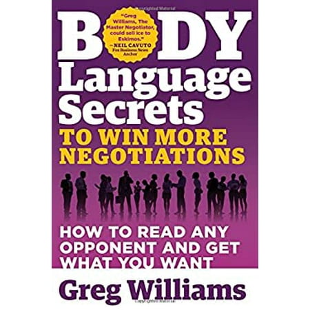 Body Language Secrets to Win More Negotiations: How to Read Any Opponent and Get What You Want, Used [Paperback]