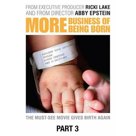 More Business of Being Born, Pt. 3: Explore Your Options - Doulas, Birth Centers, and C-Sections (Vudu Digital Video on