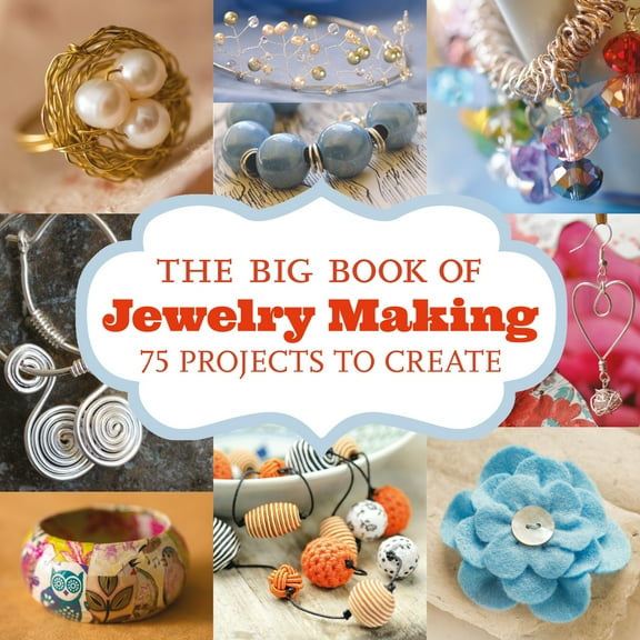 Pre-Owned The Big Book of Jewelry Making: 73 Projects to Make (Paperback) 1784941182 9781784941185