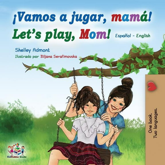 Spanish English Bilingual Collection Vamos a jugar, mamÃ¡ Let's play, Mom: Spanish English Bilingual Book, (Paperback)