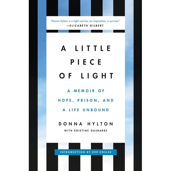 A Little Piece of Light: A Memoir of Hope, Prison, and a Life Unbound, (Hardcover)