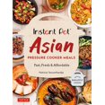 thumbnail image 1 of Pre-Owned Instant Pot Asian Pressure Cooker Meals: Fast, Fresh & Affordable (Official Instant Pot Cookbook) (Paperback) 080485257X 9780804852579, 1 of 1