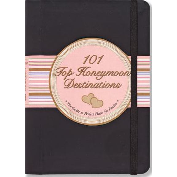 Pre-Owned 101 Top Honeymoon Destinations: The Guide to Perfect Places for Passion (Spiral-bound) 1593598017 9781593598013