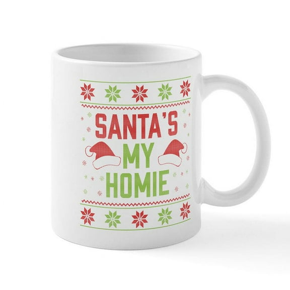 CafePress - Santa's My Homie - 11 oz Ceramic Mug - Novelty Coffee Tea Cup