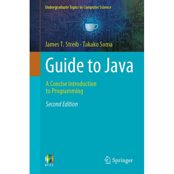 Undergraduate Topics in Computer Science Guide to Java: A Concise Introduction to Programming, (Paperback)