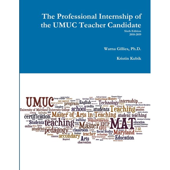 The Professional Internship of the UMUC Teacher Candidate, (Paperback)