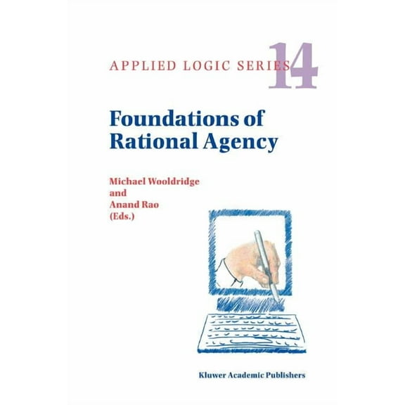 Applied Logic Foundations of Rational Agency, Book 14, (Paperback)
