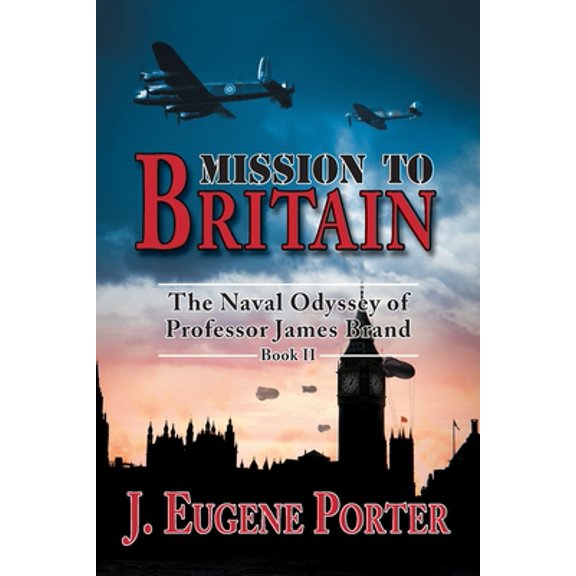 Pre-Owned Mission to Britain: The Naval Odyssey of Professor James Brand (Paperback) 179138269X 9781791382698