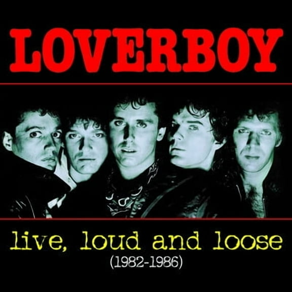 Loverboy - Live, Loud and Loose 1982-1986 - Music & Performance - CD