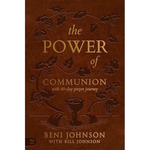 Pre-Owned The Power of Communion with 40-Day Prayer Journey (Leather Gift Version): Accessing Miracles Through the Body and Blood of Jesus (Imitation Leather) 0768461111 9780768461114