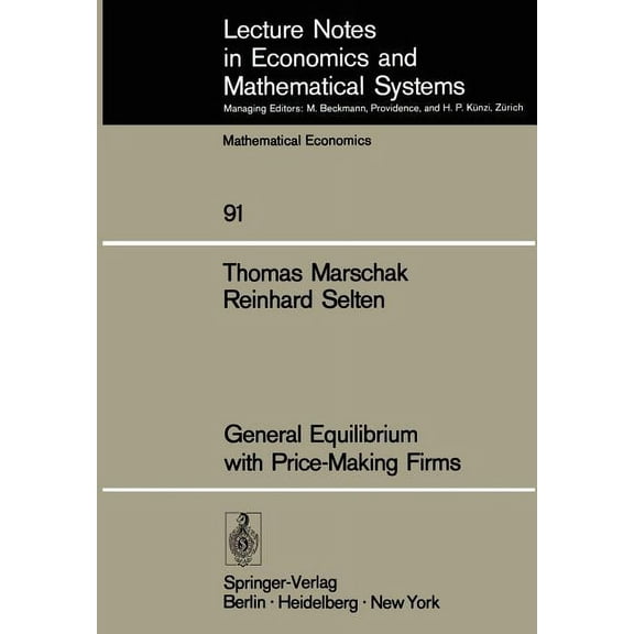 Lecture Notes in Economic and Mathematic General Equilibrium with Price-Making Firms, Book 91, (Paperback)