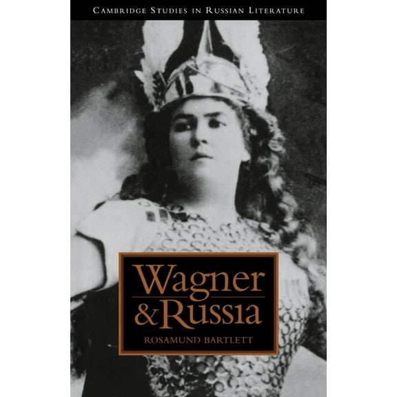 Cambridge Studies in Russian Literature Wagner and Russia, (Paperback)
