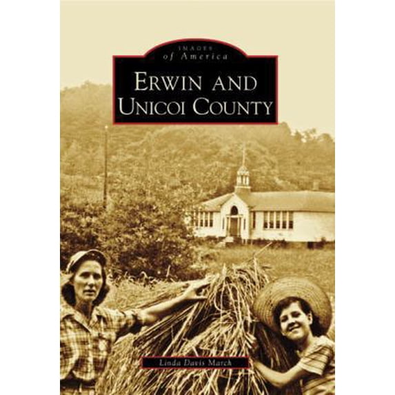 Pre-Owned Erwin and Unicoi County (Paperback) by Linda Davis March