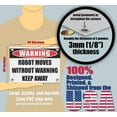 thumbnail image 2 of ROBOT MOVES WITHOUT WARNING KEEP AWAY | Warning Notice Caution Danger 3mm PVC Sign, 2 of 4
