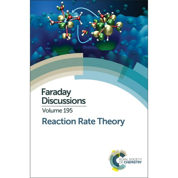 Faraday Discussions Reaction Rate Theory: Faraday Discussion 195, Book 195, (Hardcover)