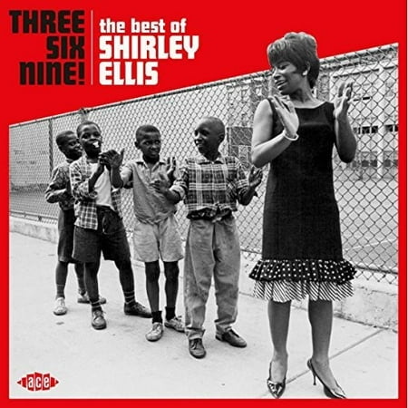 Three Six Nine: The Best Of Shirley Ellis (CD) (Best Of Three 6 Mafia)