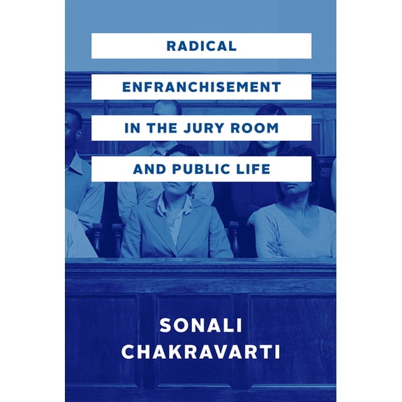 Radical Enfranchisement in the Jury Room and Public Life: Volume 1, (Paperback)