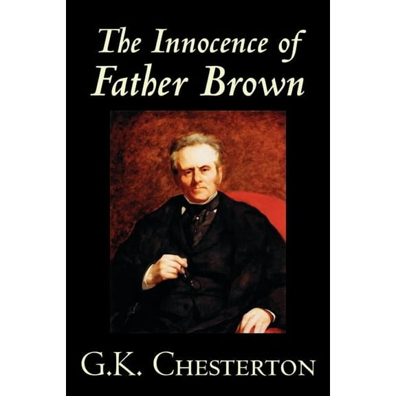 The Innocence of Father Brown by G.K. Chesterton, Fiction, Mystery & Detective, (Paperback)