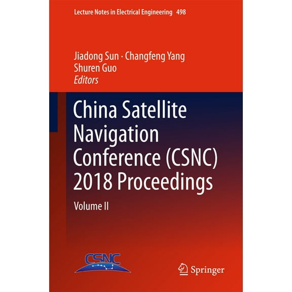 Lecture Notes in Electrical Engineering China Satellite Navigation Conference (Csnc) 2018 Proceedings: Volume II, Book 498, (Hardcover)