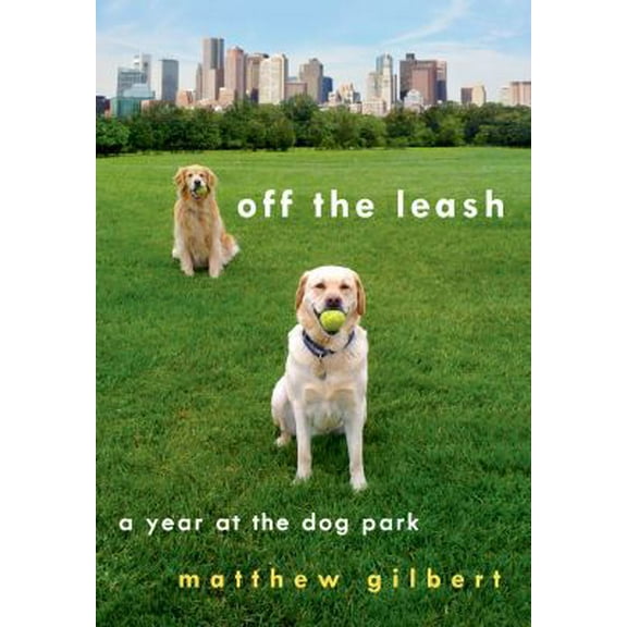 Pre-Owned Off the Leash: A Year at the Dog Park (Hardcover) 1250014220 9781250014221