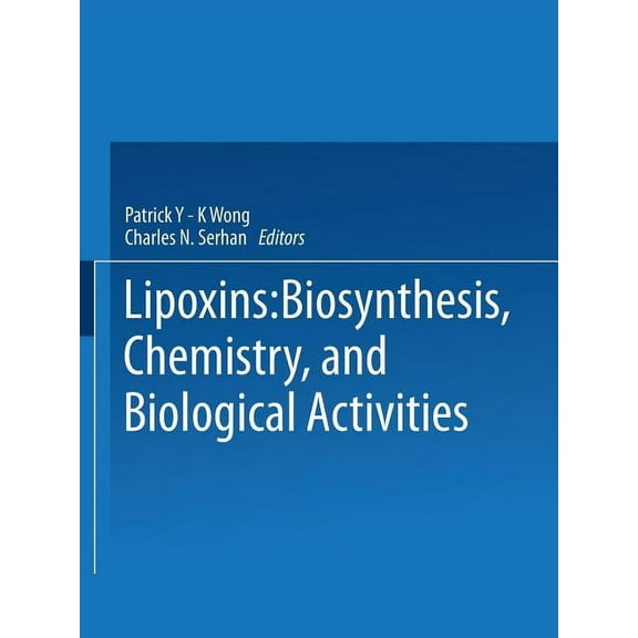Advances in Experimental Medicine and Bi Lipoxins: Biosynthesis, Chemistry, and Biological Activities, Book 229, (Paperback)