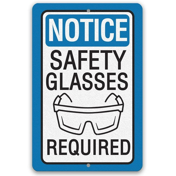 Metal Sign - Notice, Safety Glasses Required - Durable Metal Sign - Use Indoor/Outdoor - Great Workshop Sign and Father's Day Gift (8" x 12")