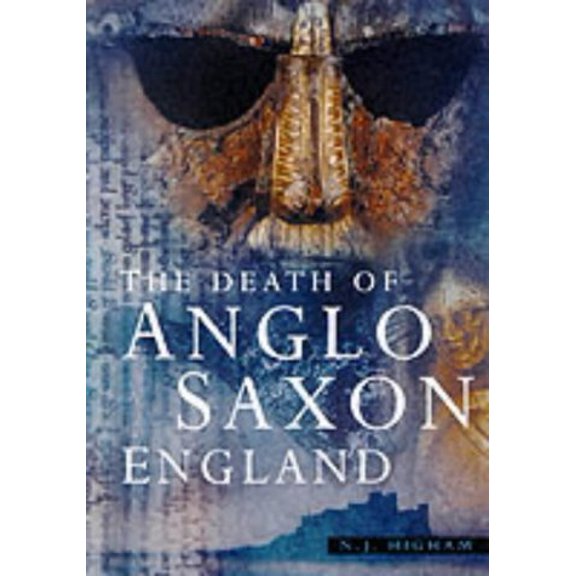 Pre-Owned The Death of Anglo Saxon England (Paperback) 0750924691 9780750924696