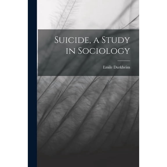 Suicide, a Study in Sociology (Paperback)