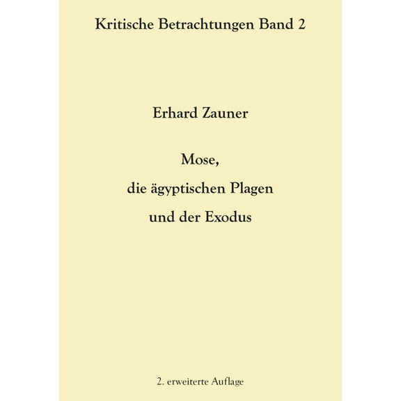 Mose, die Ã¤gyptischen Plagen und der Exodus: 2. erweiterte Auflage, (Paperback)