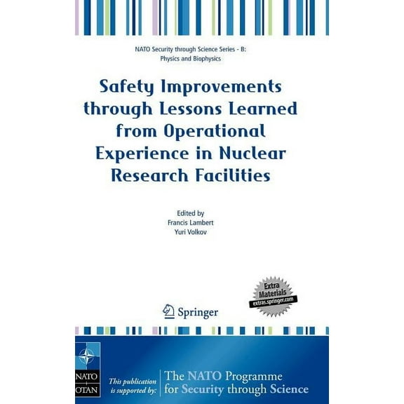 NATO Security Through Science Series B: Safety Improvements Through Lessons Learned from Operational Experience in Nuclear Research Facilities, (Paperback)