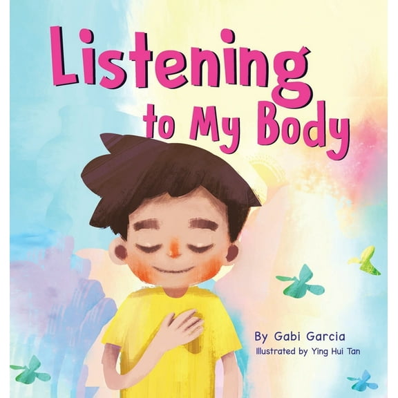 Listening to My Body: A guide to helping kids understand the connection between their sensations (what the heck are thos, (Hardcover)