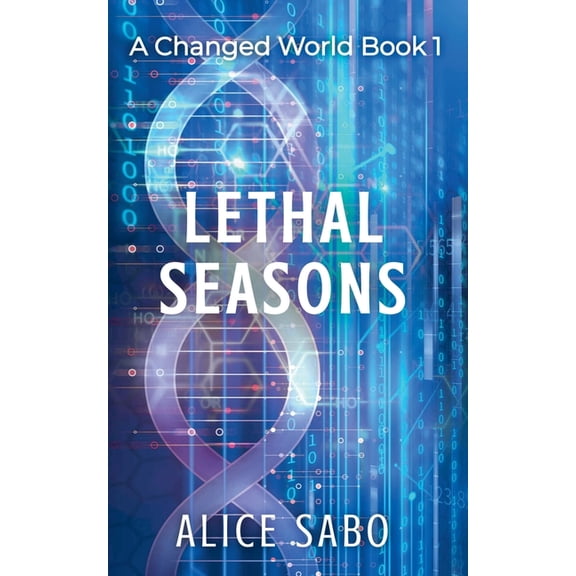 Changed World Lethal Seasons, Book 1, (Paperback)