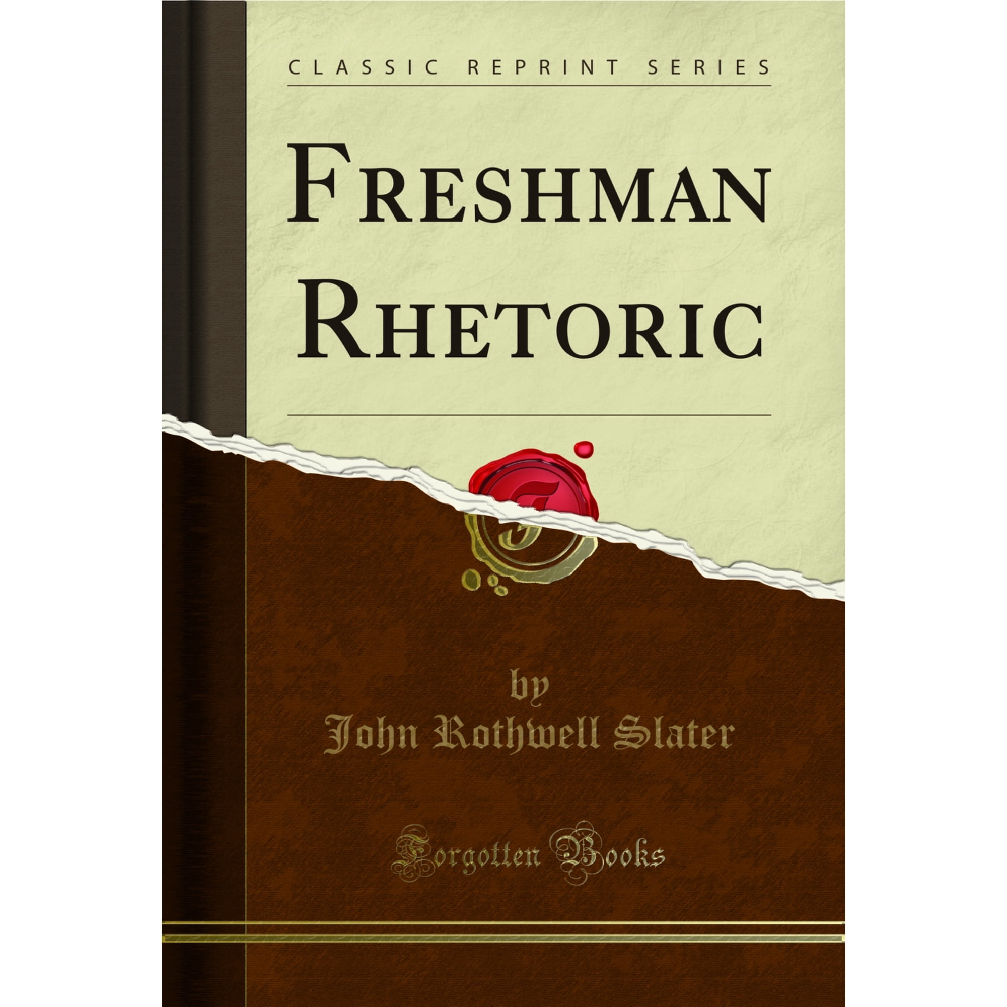 Freshman Rhetoric (Classic Reprint)