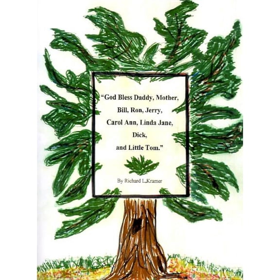 God Bless Daddy, Mother, Bill, Ron, Jerry, Carol Ann, Linda Jane, Dick, and Little Tom (Paperback)