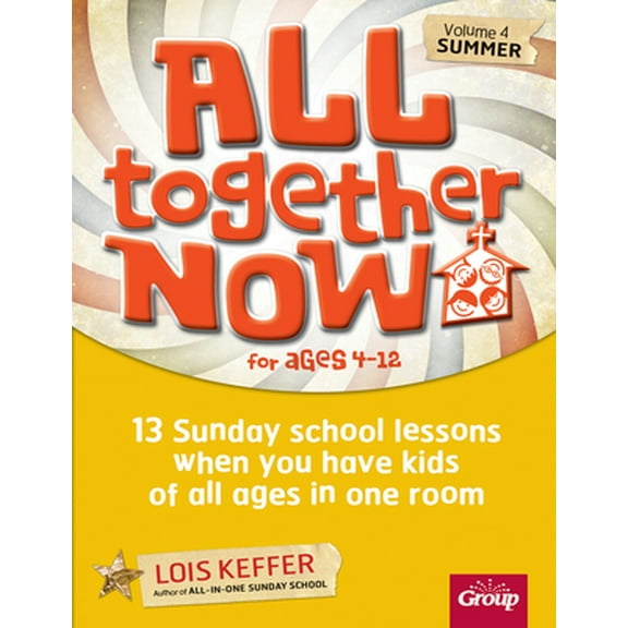 Pre-Owned All Together Now for Ages 4-12 (Volume 4 Summer): 13 Sunday School Lessons When You Have Kids of All Ages in One Room (Paperback) 0764482378 9780764482373
