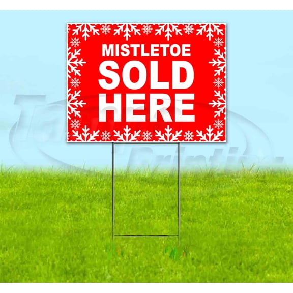 Mistletoe Sold Here (18" x 24") Yard Sign, Includes Metal Step Stake