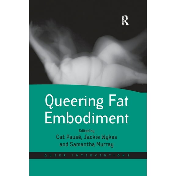 Queer Interventions Queering Fat Embodiment, (Paperback)