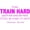 Pink, variant on Herschel Walker Decal / Sticker - Mixed Martial Artist & Football Player Inspirational Quote | "Train Hard..Hard to Beat" 20"x12" [DS12]