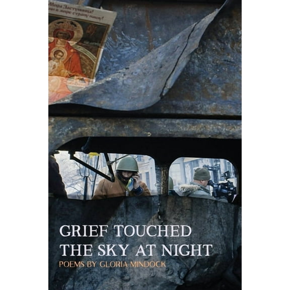 Grief Touched the Sky at Night, (Paperback)