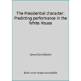 thumbnail image 1 of Pre-Owned The Presidential character: Predicting performance in the White House (Paperback) 0136978479 9780136978473, 1 of 1